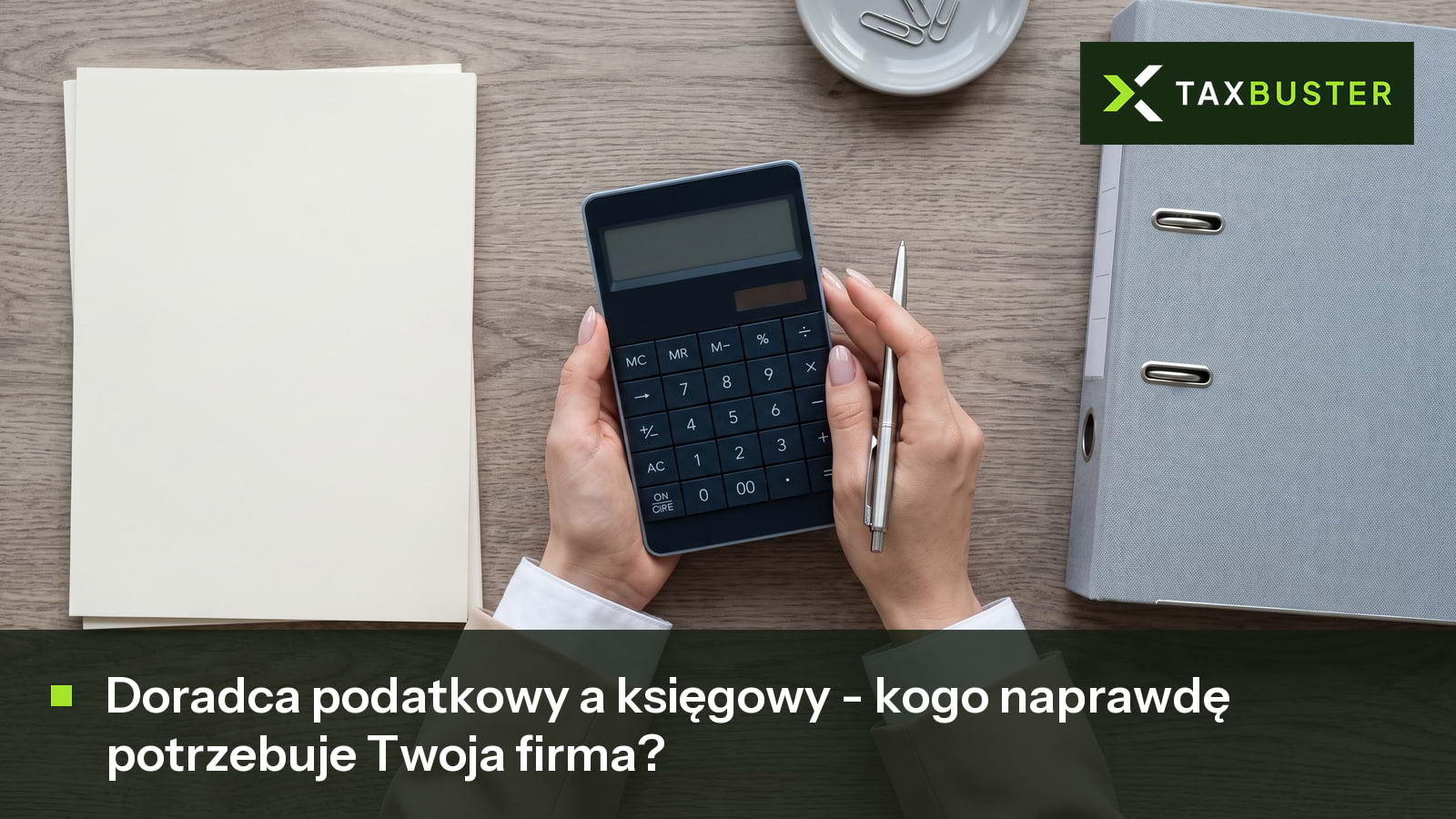 Doradca podatkowy a księgowy - kogo potrzebuje firma do księgowości i spraw podatkowych