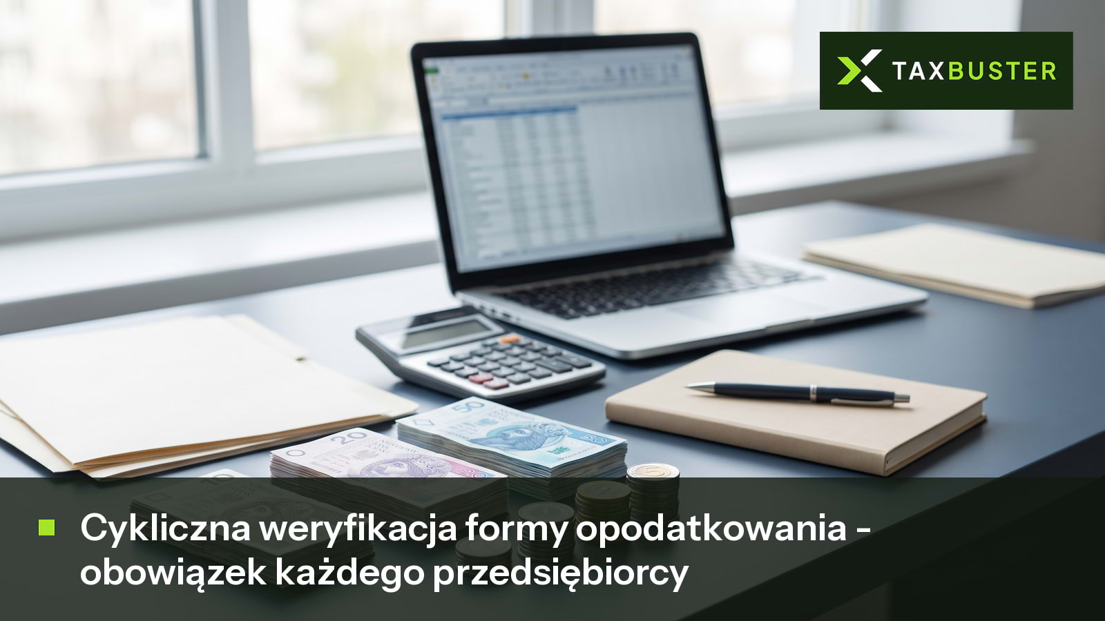 Weryfikacja formy opodatkowania działalności gospodarczej – kontrola rozliczeń podatkowych i wybór odpowiedniej formy opodatkowania